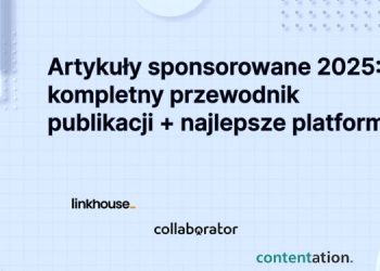 Artykuły sponsorowane 2025: kompletny przewodnik publikacji + najlepsze platformy