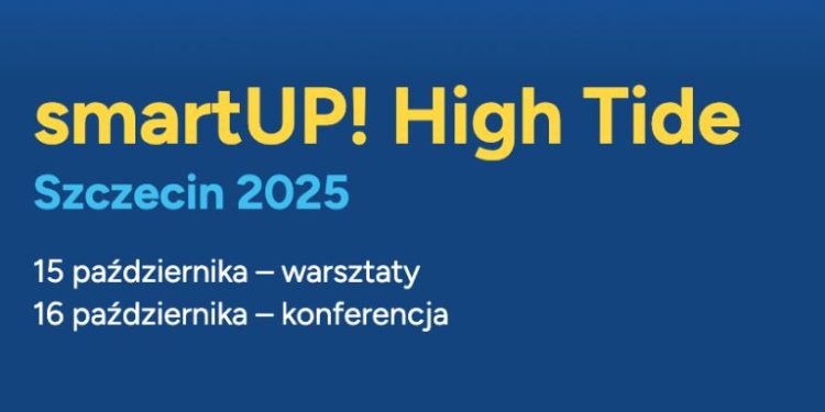 smartUp High Tide 2025 w Szczecinie – konferencja i warsztaty dla przedsiębiorczych!