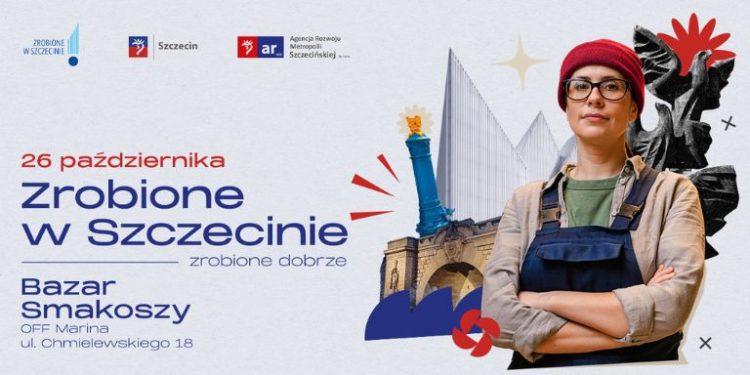 Festiwal „Zrobione w Szczecinie” 2025 - święto lokalnych twórców, smaków i designu