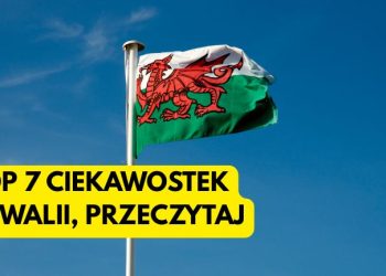 7 ciekawostek o Walii, które zaskakują nawet doświadczonych podróżników