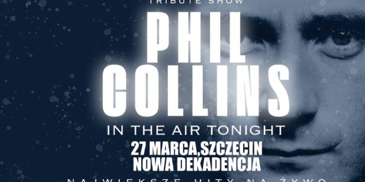 „In the Air Tonight” w Szczecinie – hołd dla Phila Collinsa | 27 marca 2026