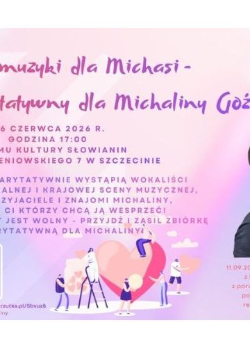 Koncert charytatywny dla Michaliny Goździk Szczecin
