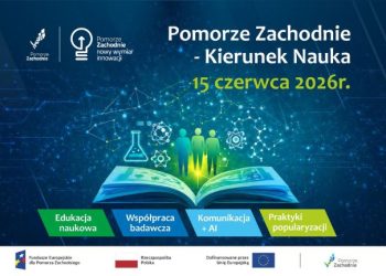Konferencja „Pomorze Zachodnie – Kierunek Nauka” odbędzie się 15 czerwca 2026 r. w Morskim Centrum Nauki w Szczecinie