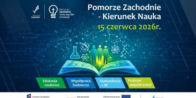 Konferencja „Pomorze Zachodnie – Kierunek Nauka” odbędzie się 15 czerwca 2026 r. w Morskim Centrum Nauki w Szczecinie