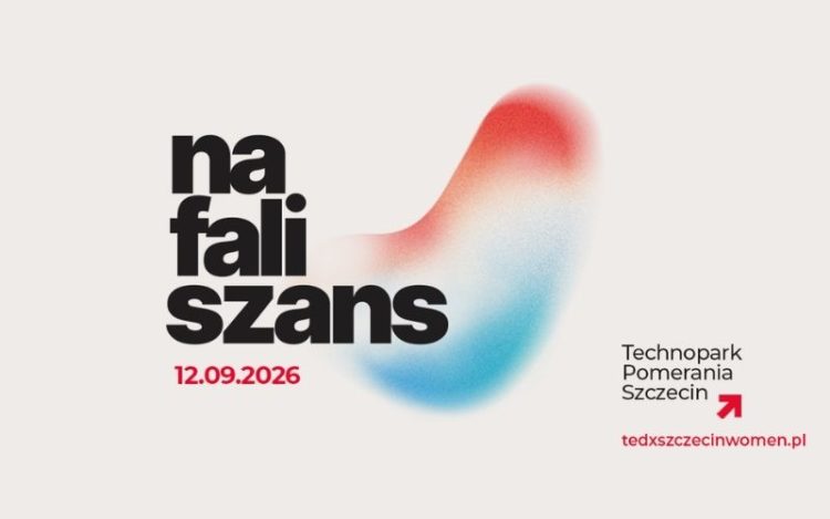Pierwszy TEDxSzczecin Women odbędzie się we wrześniu w Technoparku Pomerania