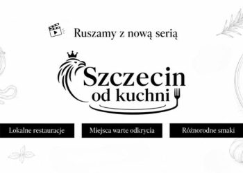 „Szczecin od kuchni”. Ruszamy w wakacyjną trasę po restauracjach!