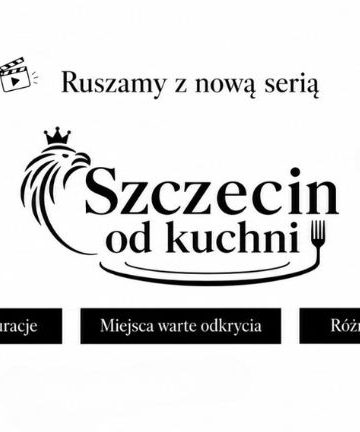 „Szczecin od kuchni”. Ruszamy w wakacyjną trasę po restauracjach!