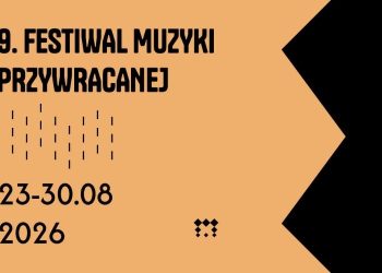 9. Festiwal Muzyki Przywracanej w Szczecinie. Sześć koncertów i muzyka wydobyta z zapomnienia
