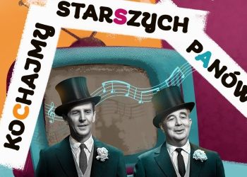 „Kochajmy Starszych Panów!” w Szczecinie 15 października 2026. Najpiękniejsze piosenki Przybory i Wasowskiego