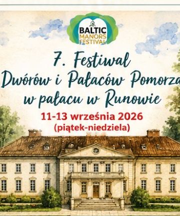 Festiwal Dworów i Pałaców Pomorza 11–13 września. Koncerty, sztuka, konie i zwiedzanie pałacu w Runowie