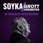 Grafika koncertu SOYKA / GROTT Orkiestra – w hołdzie Mistrzowi