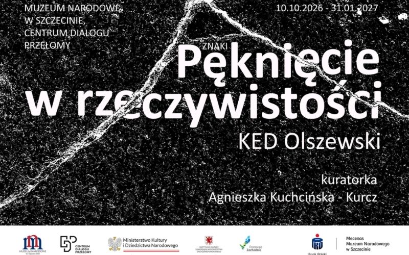 „Pęknięcie w rzeczywistości” KED Olszewskiego w Szczecinie